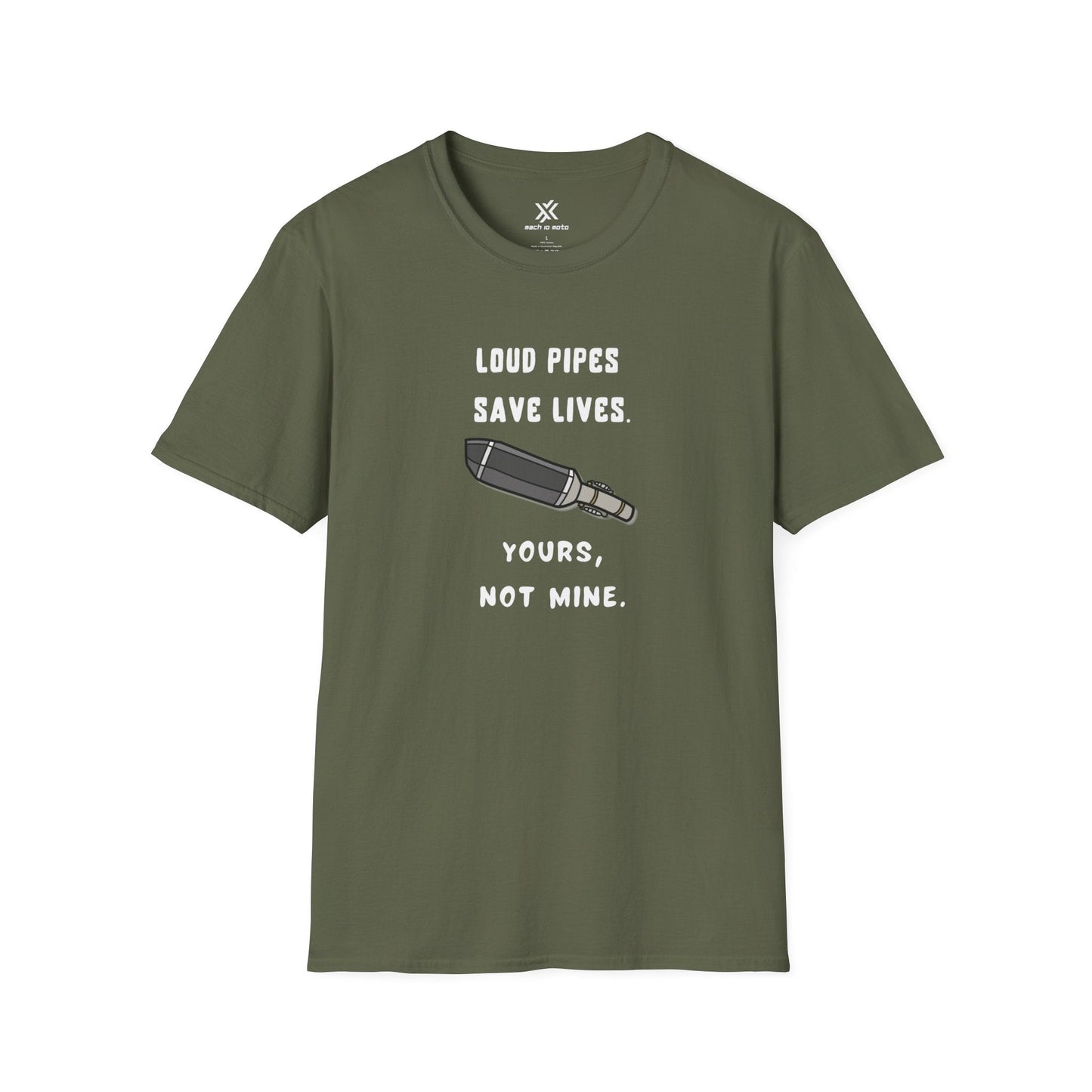 T-Shirt Military Green / S Loud Pipes Save Lives T-Shirt