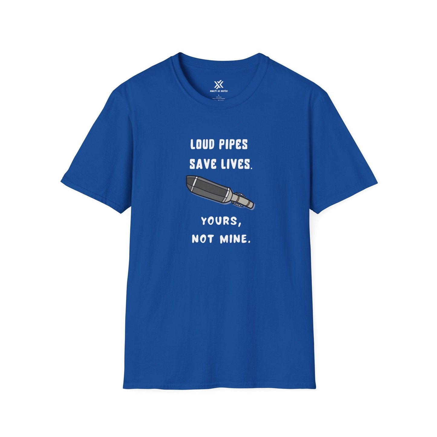 T-Shirt Royal / S Loud Pipes Save Lives T-Shirt