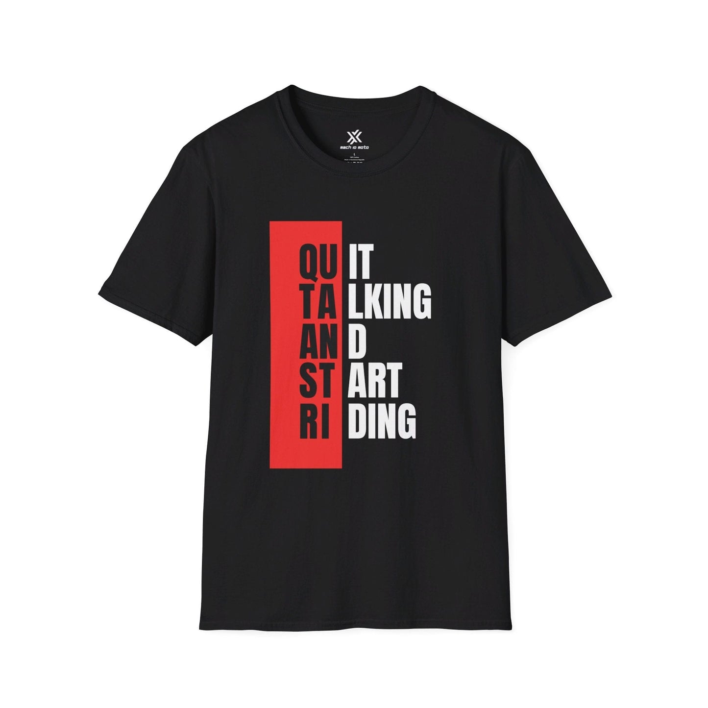 T-Shirt Black / S Quit Talking Start Riding T-Shirt