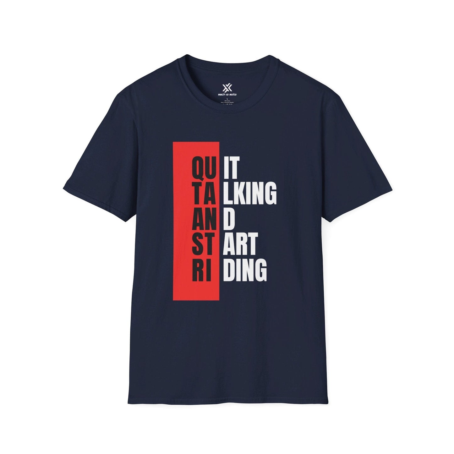 T-Shirt Navy / S Quit Talking Start Riding T-Shirt